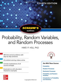 Schaum's Outline of Probability, Random Variables, and Random Processes, 4/Ed