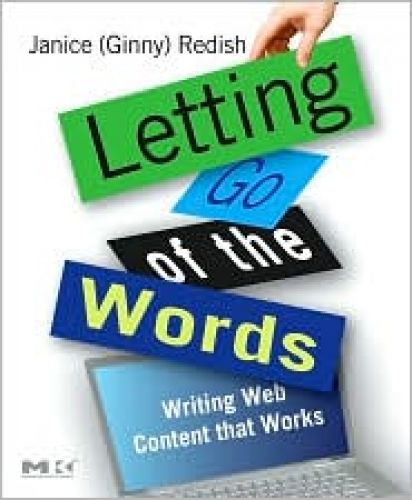 Letting Go of the Words: Writing Web Content That Works