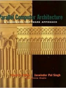 Parallel Computer Architecture: a Hardware, Software Approach