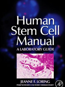 Human Stem Cell Manual: A Laboratory Guide