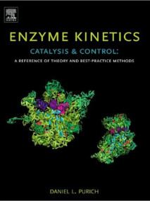 Enzyme Kinetics: Catalysis & Control: A Reference of Theory and Best-Practice Methods