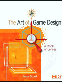 Art of Game Design: A Book of Lenses