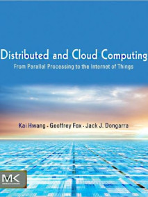 Distributed and Cloud Computing: From Parallel Processing to the Internet of Things