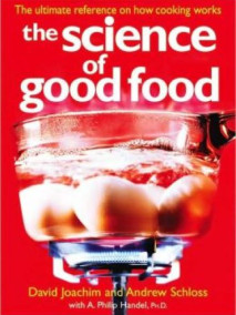 Science of Good Food: The Ultimate Reference on How Cooking Works