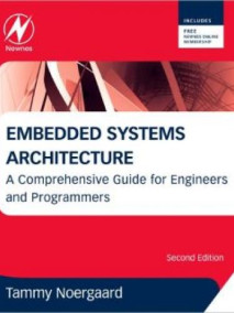 Embedded Systems Architecture: A Comprehensive Guide for Engineers and Programmers, 2/Ed