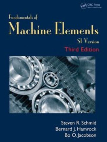 Fundamentals of Machine Elements: SI Version, 3/Ed