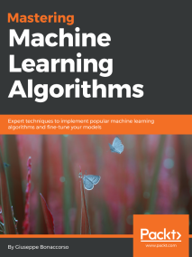 Mastering Machine Learning Algorithms