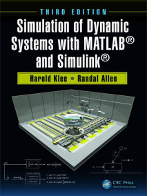 Simulation of Dynamic Systems with MATLAB® and Simulink®, 3/Ed