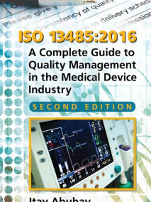 ISO 13485:2016: A Complete Guide to Quality Management in the Medical Device Industry, 2/Ed