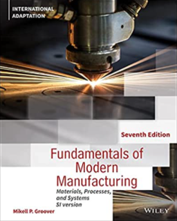 Fundamentals of Modern Manufacturing - Materials, Processes And Systems, 7/Ed International Adaptation version