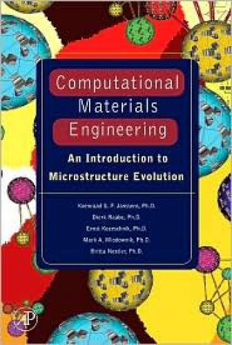 Computational Materials Engineering: An Introduction to Microstructure Evolution