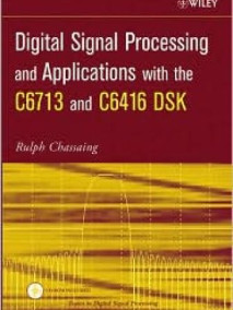 Digital Signal Processing and Applications with the C6713 and C6416 DSK