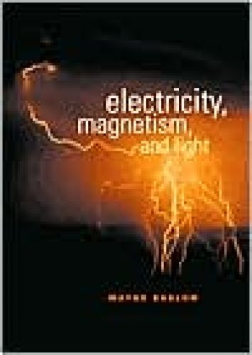 Electricity, Magnetism, and Light