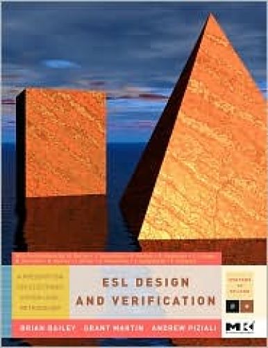 ESL Design and Verification: A Prescription for Electronic System Level Methodology