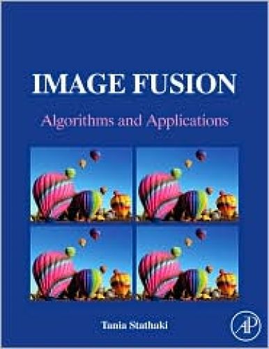 Image Fusion: Algorithms and Applications