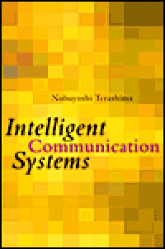 Intelligent Communication Systems: Toward Constructing Human Friendly Communication Environment