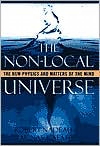 Non-Local Universe: The New Physics and Matters of the Mind