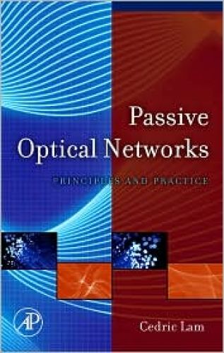 Passive Optical Networks: Principles and Practice