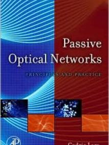 Passive Optical Networks: Principles and Practice