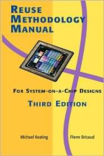 Reuse Methodology Manual for System-on-a-Chip Designs, 3/Ed