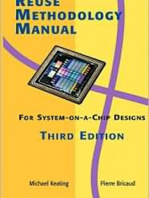 Reuse Methodology Manual for System-on-a-Chip Designs, 3/Ed