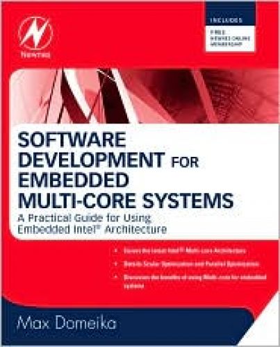 Software Development for Embedded Multi-core Systems: A Practical Guide Using Embedded IntelÂ® Architecture