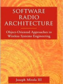 Software Radio Architecture: Object-Oriented Approaches to Wireless Systems Engineering