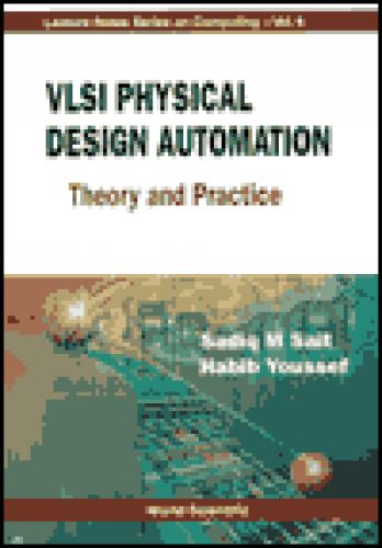 VLSI Physical Design Automation: Theory and Practice