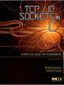 TCP/IP Sockets in C: Practical Guide for Programmers, 2/Ed
