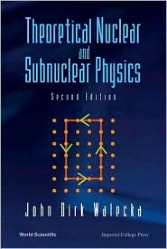 Theoretical Nuclear and Subnuclear Physics