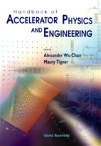 Handbook of Accelerator Physics and Engineering