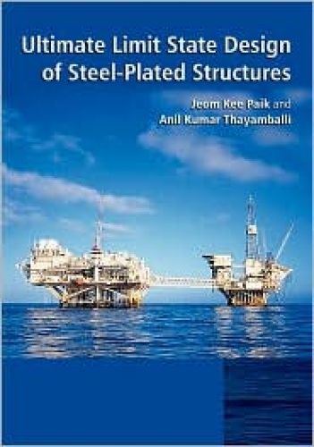 Ultimate Limit State Design of Steel-Plated Structures