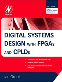 Digital Systems Design with FPGAs and CPLDs