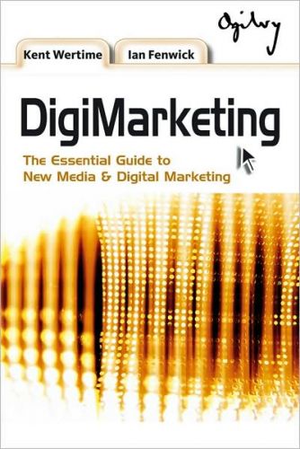 DigiMarketing: The Essential Guide to New Media and Digital Marketing