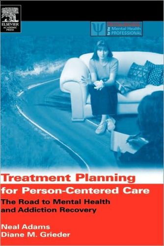 Treatment Planning for Person-Centered Care: The Road to Mental Health and Addiction Recovery