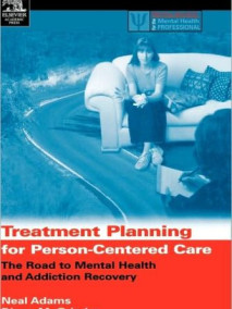 Treatment Planning for Person-Centered Care: The Road to Mental Health and Addiction Recovery