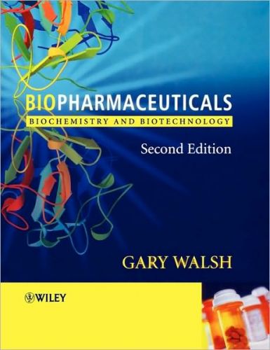 Biopharmaceuticals: Biochemistry and Biotechnology, 2/Ed