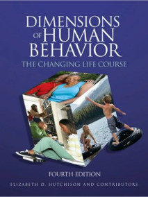 Dimensions of Human Behavior: The Changing Life Course, 4/Ed