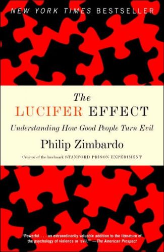 Lucifer Effect: Understanding How Good People Turn Evil