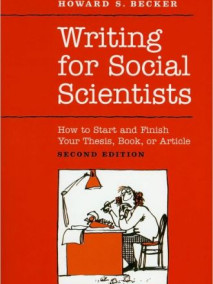 Writing for Social Scientists: How to Start and Finish Your Thesis, Book, or Article, 2/Ed