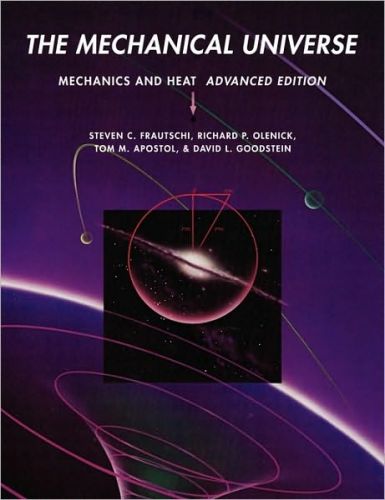 Mechanical Universe: Mechanics and Heat, Advanced Edition