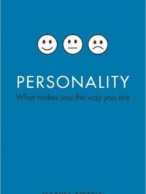 Personality: What Makes You the Way You Are
