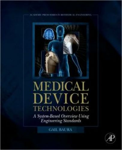 Medical Device Technologies: A Systems Based Overview Using Engineering Standards