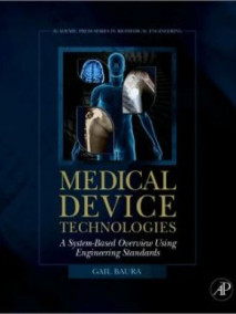 Medical Device Technologies: A Systems Based Overview Using Engineering Standards