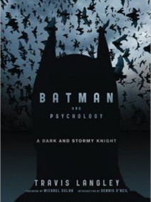 Batman and Psychology: A Dark and Stormy Knight