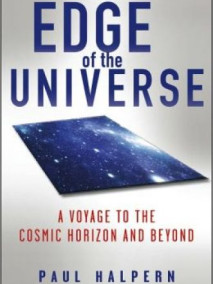 Edge of the Universe: A Voyage to the Cosmic Horizon and Beyond