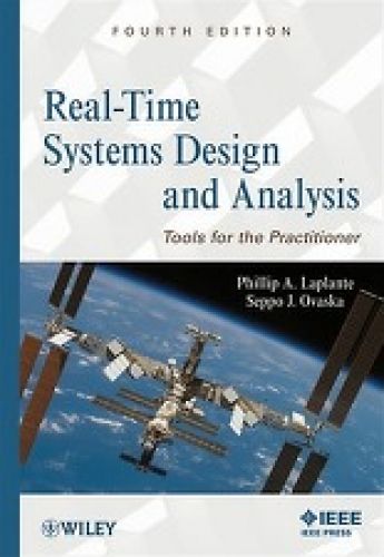 Real-Time Systems Design and Analysis: Tools for the Practitioner, 4/E