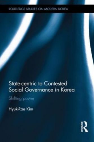 State-centric to Contested Social Governance in Korea: Shifting Power