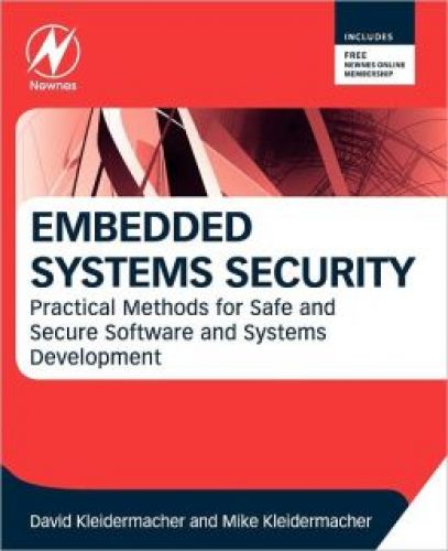 Embedded Systems Security: Practical Methods for Safe and Secure Software and Systems Development