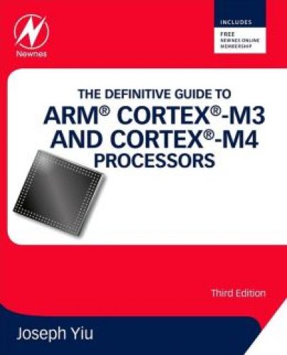 Definitive Guide to ARM Cortex-M3 and Cortex-M4 Processors, 3/Ed